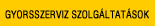 Gyorsszerviz szolgltatsok